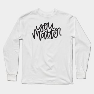 You Matter - Dark Gray Long Sleeve T-Shirt